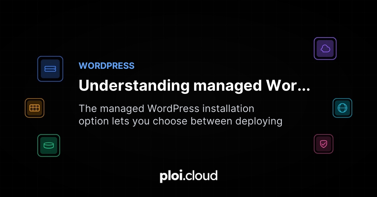 Understanding managed WordPress installation - Ploi Cloud