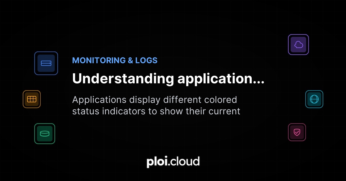 Understanding application, service, and deployment statuses - Ploi Cloud