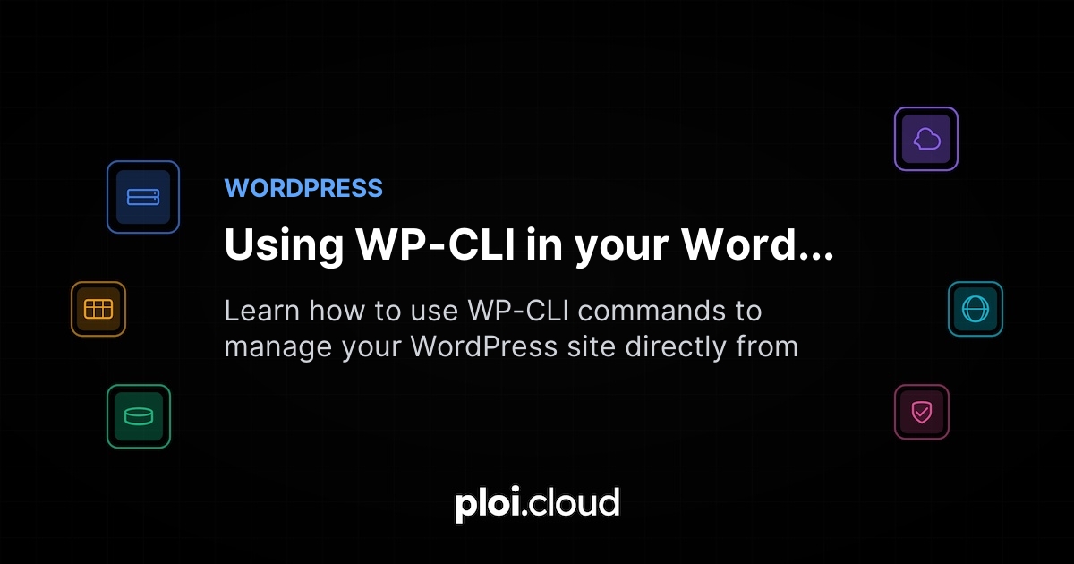 Using WP-CLI in your WordPress application - Ploi Cloud